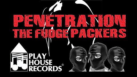 Penertration by The Fudge Packers - Music Video - Play House Records