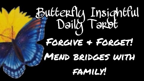 Forgive & Forget! Mend bridges with family! Love yourself &others can love you! #tarotreading #short