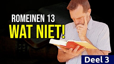 Romeinen 13:1-7 Uitgelegd (Deel 3) – Wat deze tekst níet zegt 🇳🇱