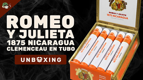 Romeo y Julieta 1875 Nicaragua Unboxing — 90-Rated Nicaraguan Puro by Plasencia!