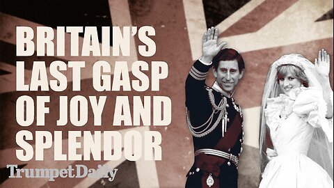 Britain’s Last Gasp of Joy and Splendor - Trumpet Daily | Dec. 5, 2025