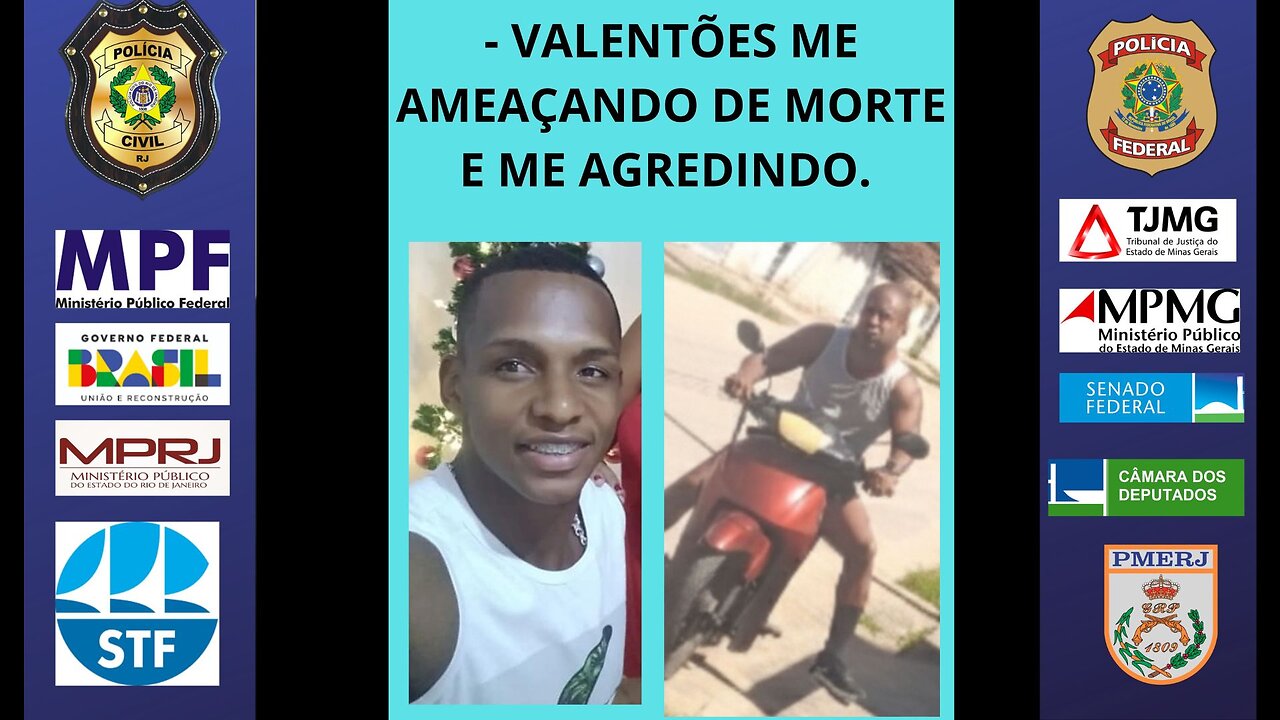 VALENTÕES ME AMEAÇANDO E ME AGREDINDO COM A PERMISSÃO DA JUSTIÇA BRASILEIRA.