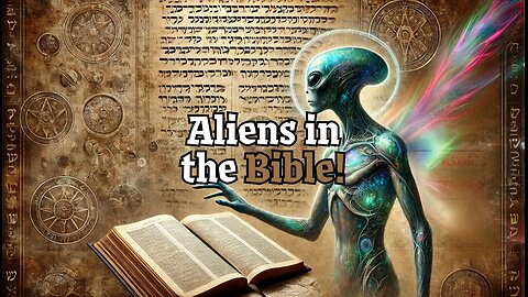 Alien Encounters in the Bible