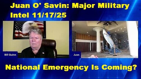 Juan O' Savin: Major Military Intel - National Emergency Is Coming?