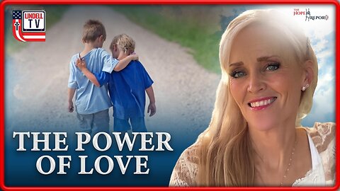 The Hope Report-THE POWER OF LOVE