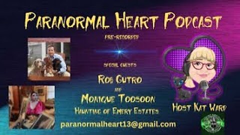 Paranormal Heart Podcast - Rob Gutro & Monique Toosoon - Haunting Of Emery Estates