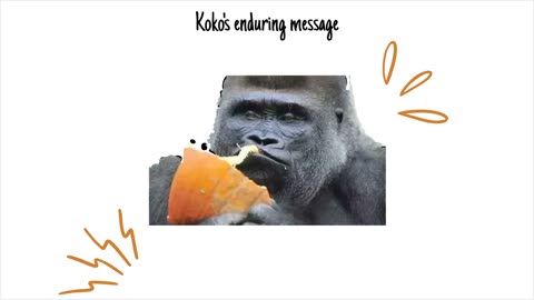 Need To Listen To KoKo's Message Again...Earthlings !!