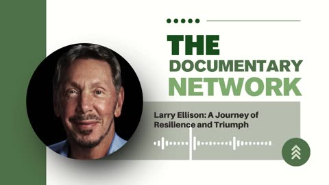 Larry Ellison: The Power of Resilience and Relentless Vision
