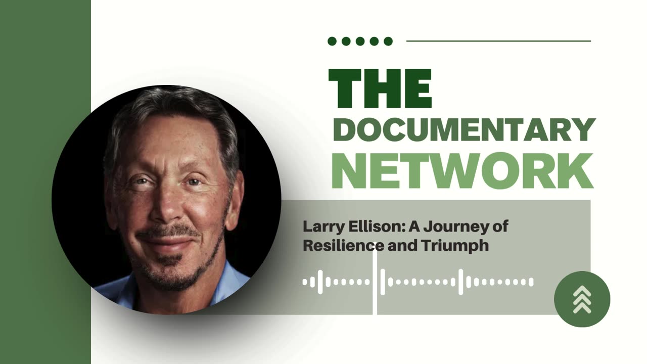 Larry Ellison: The Power of Resilience and Relentless Vision