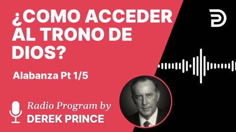 Alabanza Pt 1 de 5 - ¿Como Acceder al Trono de Dios?