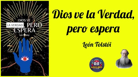 Dios ve la Verdad, pero espera - León Tolstói - Audiolibro Completo con Voz Humana