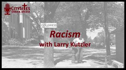 Racism with Larry Kutzler
