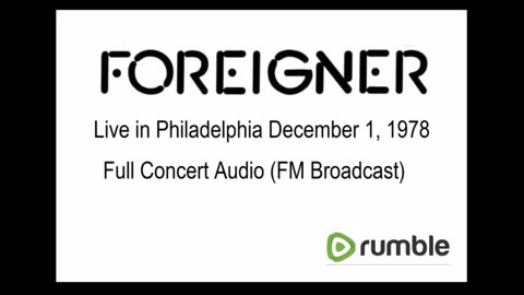 Foreigner - Live Concert in Philadelphia, Pennsylvania 1978 (FM Broadcast)