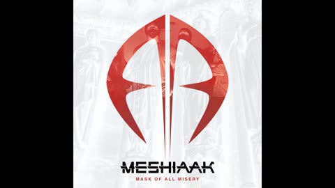 Meshiaak - Mask Of All Misery 2019
