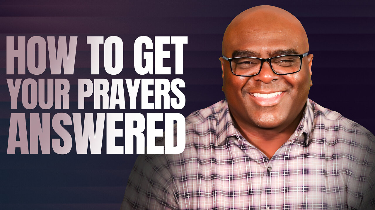 How to Get Your Prayers Answered