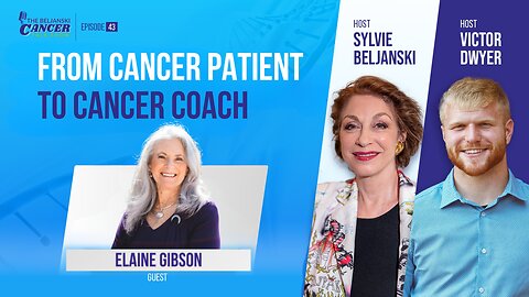 From Cancer Patient to Cancer Coach featuring Elaine Gibson