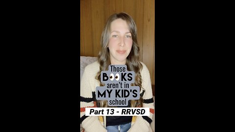 Those books aren’t in my kid’s school - Part 13