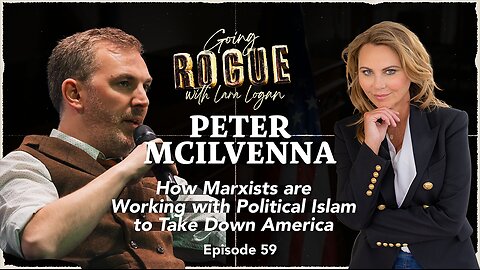 PETER MCILVENNA: Marxists Working with Political Islam to Take Down America | Ep 59 | Going Rogue