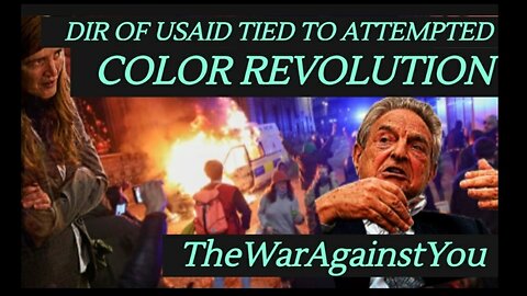 USAID Director Tied to Attempted Color Revolution. US Gov. Dept. of Globalist Gangster Enforcement