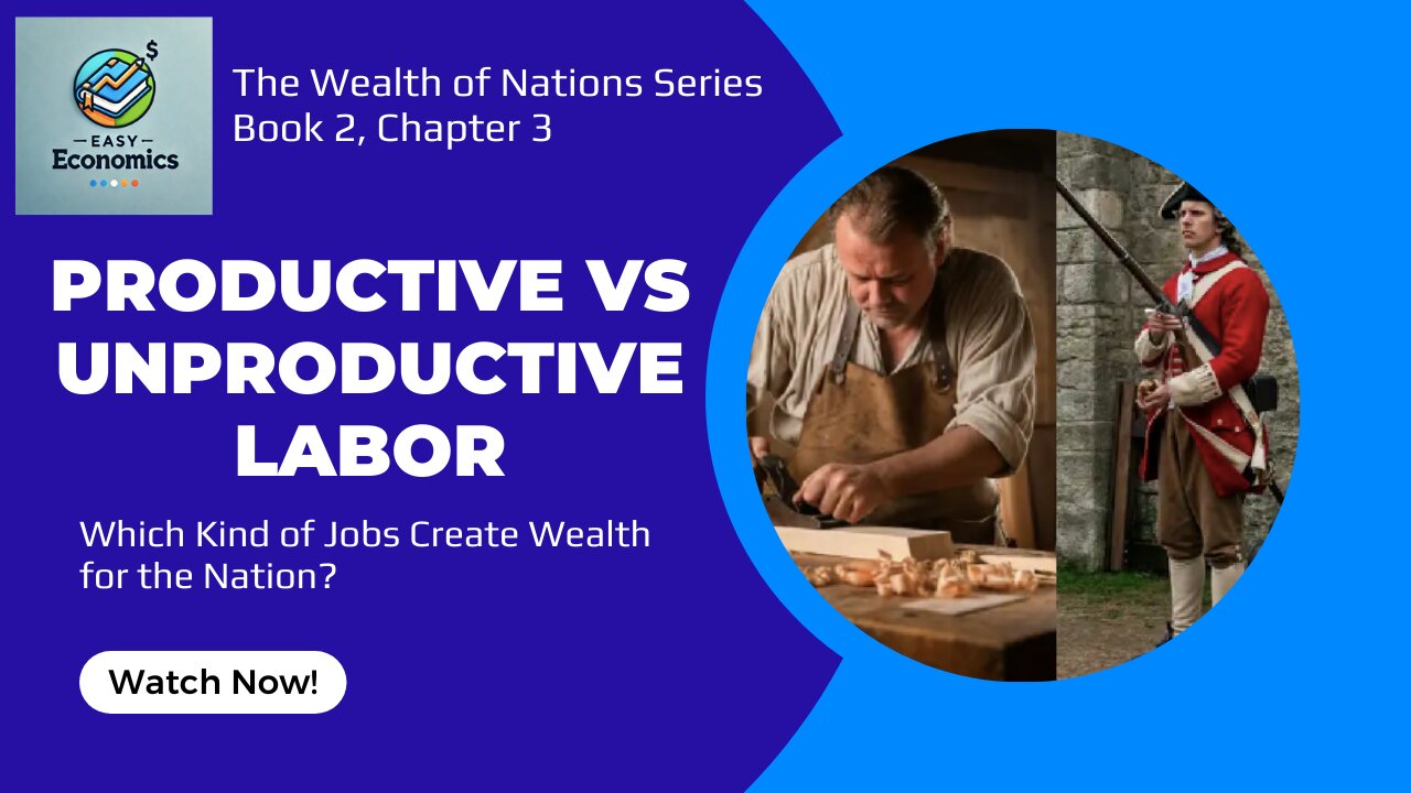 The Wealth of Nations Book 2 Chapter 3 - Understanding Productive and Unproductive Labour