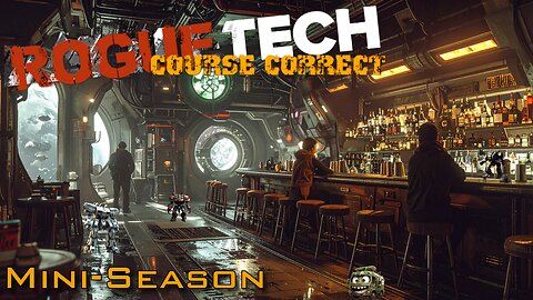 RogueTech Course Correct Mini-Season