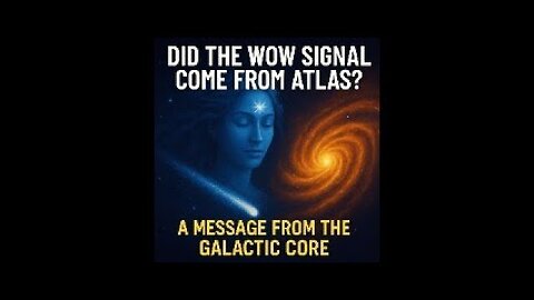 Interplanetary Update: The Wow Signal & Atlas: Message from the Galactic Core