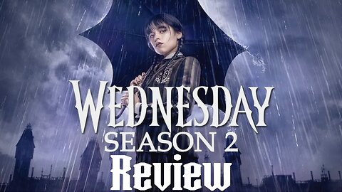 Wednesday Season 2 Review