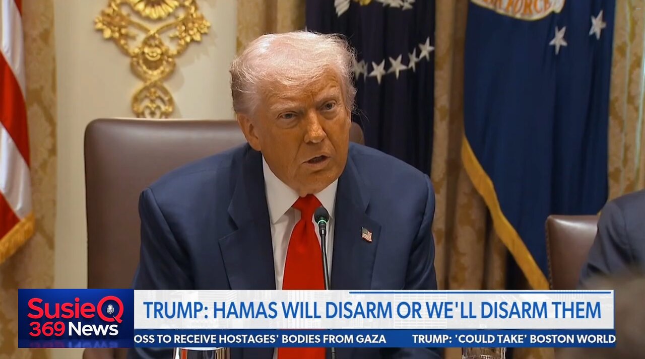 TRUMP: HAMAS WILL DISARM OR WELL DISARM THEM