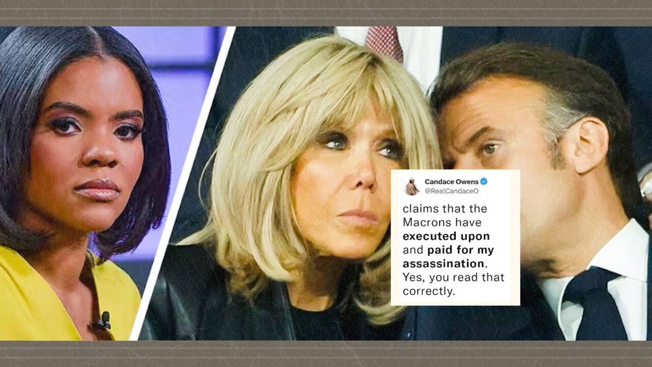Candace Owens Claims the Macrons are Plotting to ASSASSINATE Her