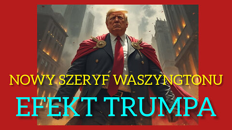 Efekt Trumpa. Nowy szeryf w Waszyngtonie. Trump dyktatorem 1-szego dnia.