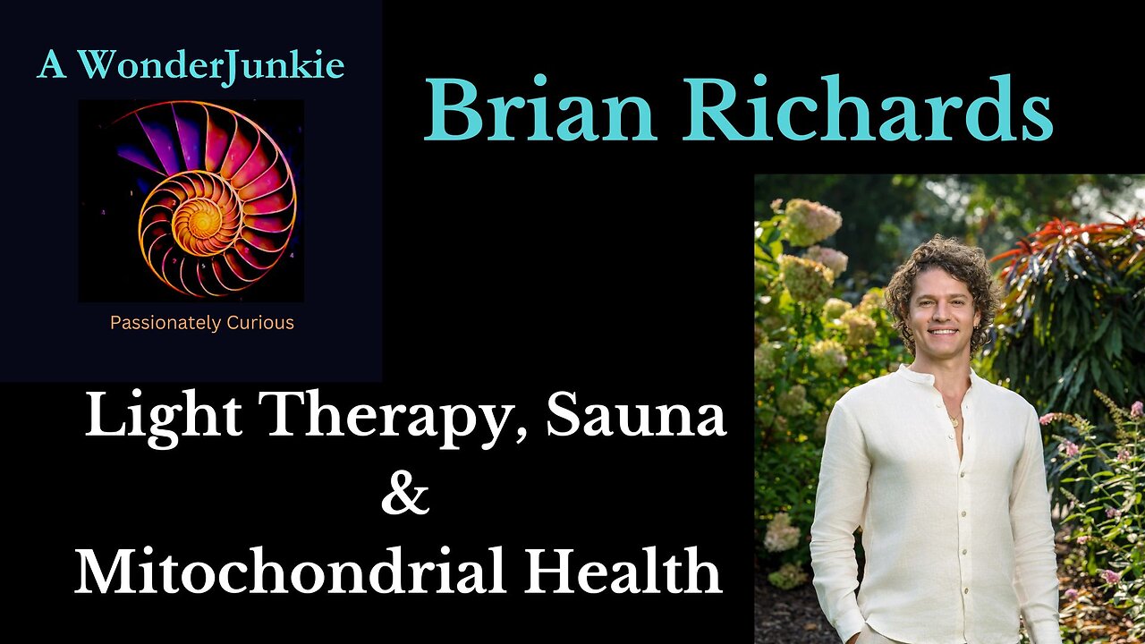 Light Therapy, Sauna & Mitochondrial Health - Brian Richards