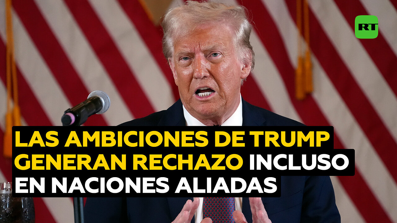 Ambiciones imperialistas de Trump despiertan rechazo incluso de naciones aliadas de EE.UU.