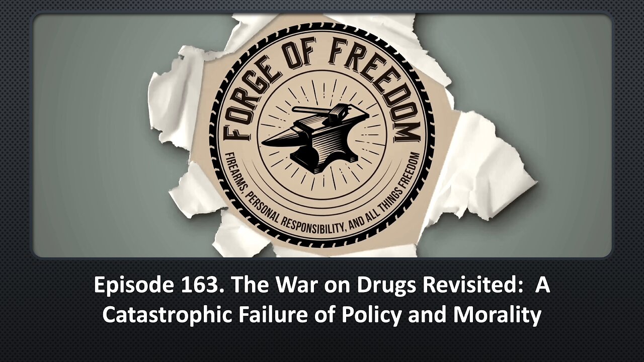 Episode 163. The War on Drugs Revisited: A Catastrophic Failure of Policy and Morality