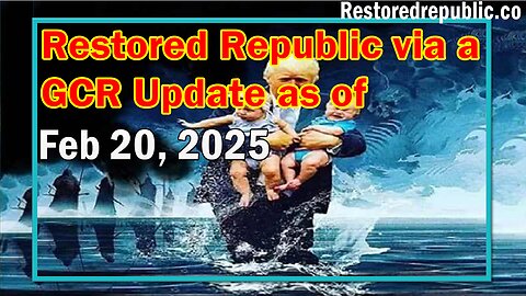 Restored Republic via a GCR Update as of Feb 20, 2025 - Judy Byington