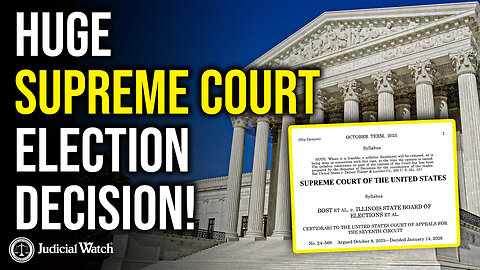 Supreme Court DELIVERS Historic Win for Judicial Watch on Election Law!