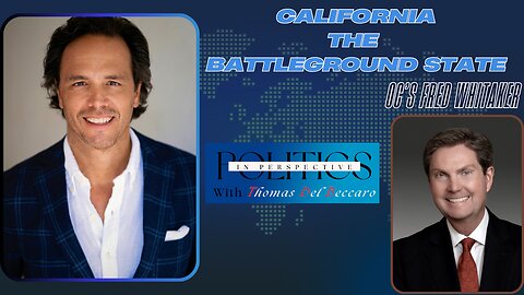 California - the Battleground State w/ OC’s Fred Whitaker