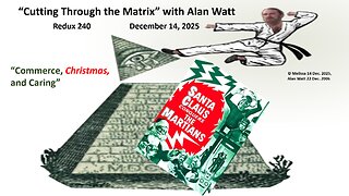 Alan Watt Redux 240 - "Commerce, Christmas, and Caring" - Dec. 14, 2025