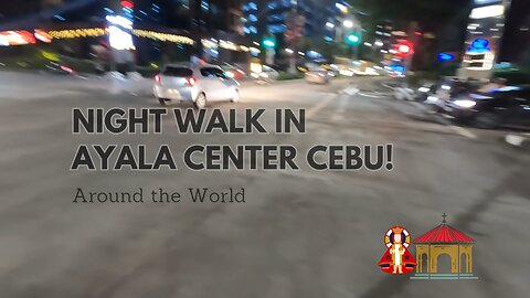 Night walk in Ayala Center Cebu Philippines
