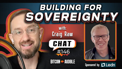 Chat_146 - Building for Sovereignty with Craig Raw