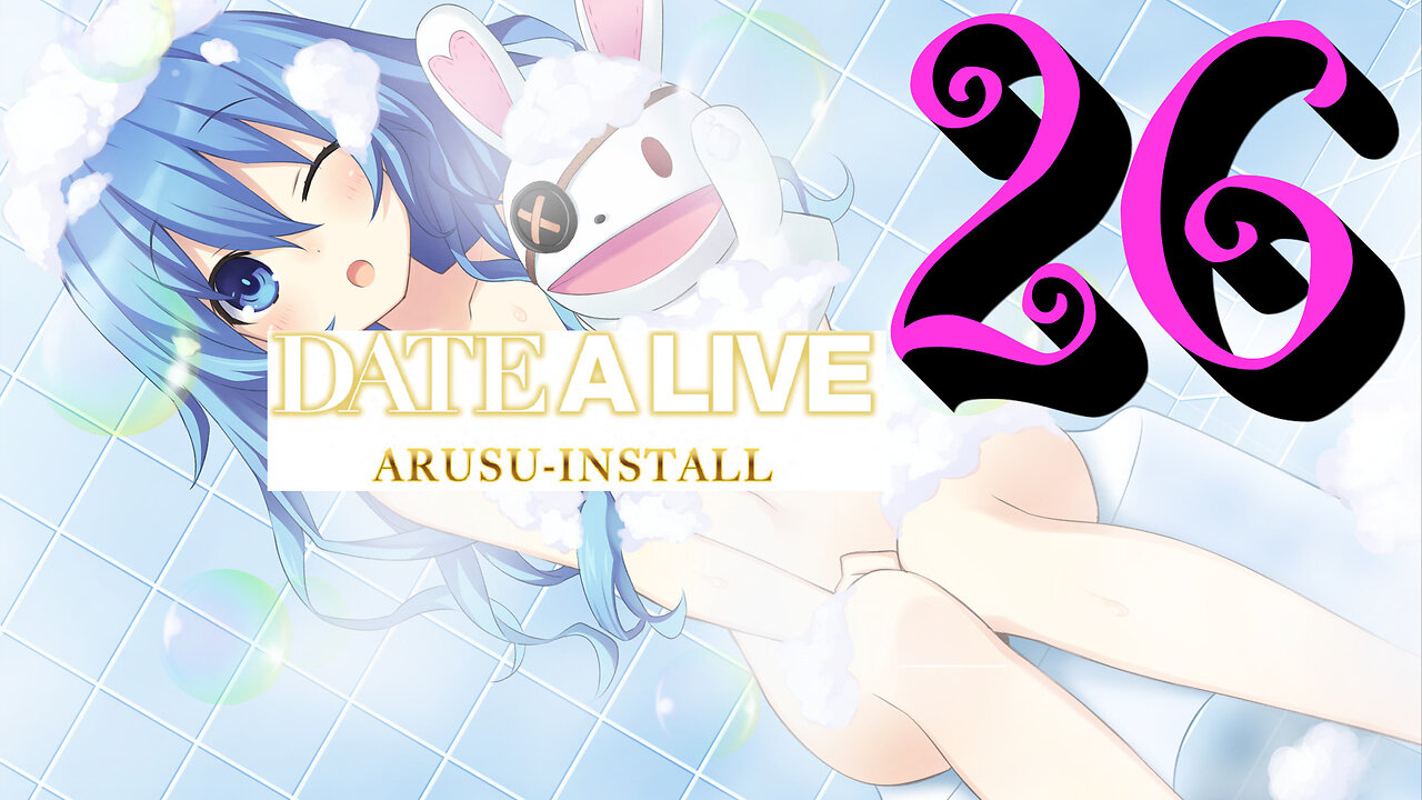 Let's Play Date A Live: Arusu Install [26] Evening Cookoff: Yoshino ver.