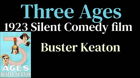 Three Ages (1923 American Silent Comedy film)