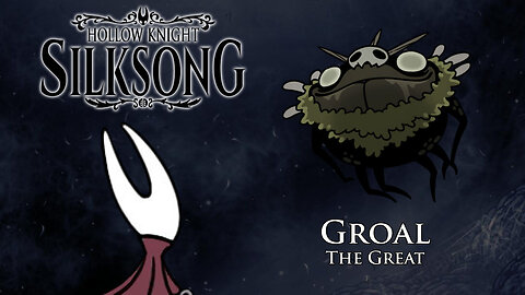 Hollow Knight: Silksong - Groal the Great