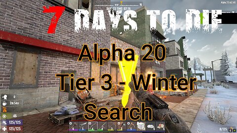 Tier 3 Search - Winter | 7 Days To Die | Alpha 20