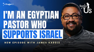 James Kaddis: I’m an Egyptian Pastor Who Supports Israel | Stories of Us | PragerU