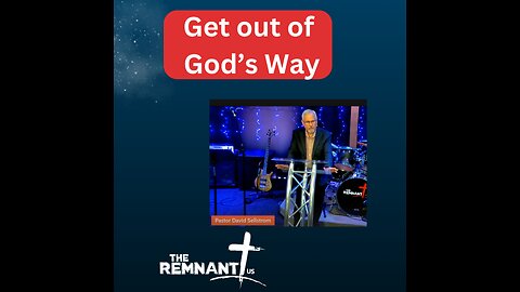 Get out of God's way