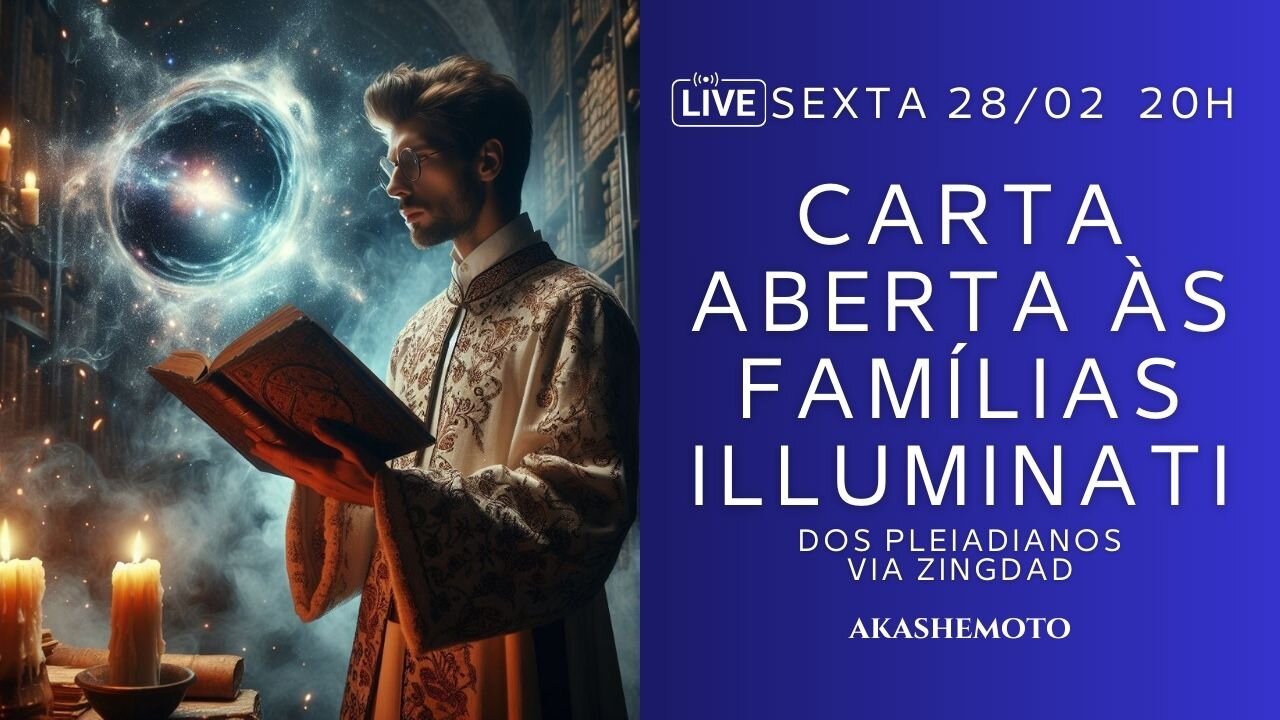 Carta às Famílias Illuminati, dos Pleiadianos, via Zingdad | Live 28 fev 2025