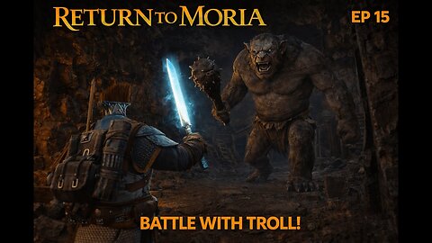 Return to Moria Battle Witht Troll ! |RAW GAMEPLAY Long Part 15