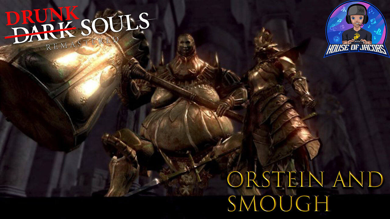 Drunk Souls - Taking on Dragon Slayer Ornstein and Executioner Smough | Dark Souls Remastered