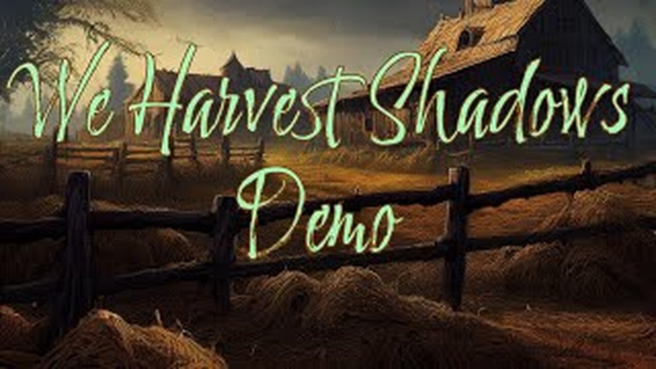 We Harvest Shadows Demo