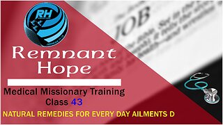 2019 Medical Missionary Training Class 43: Natural Remedies For Every Day Ailments D